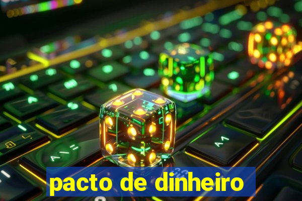 pacto de dinheiro